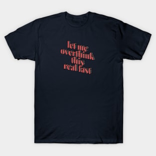 Overthinking T-Shirt